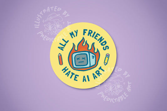 All My Friends Hate AI Art | Illustrated Round Vinyl Sticker