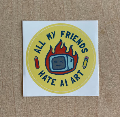 All My Friends Hate AI Art | Illustrated Round Vinyl Sticker