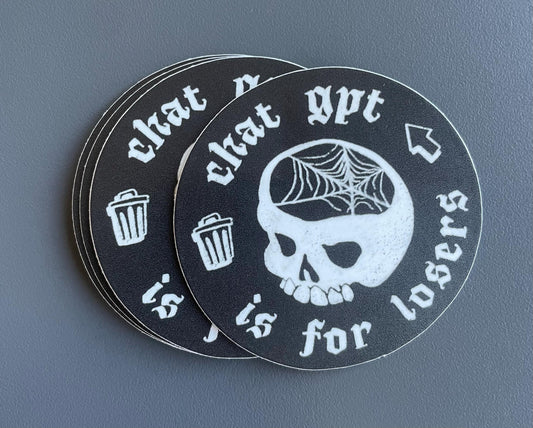 Chat GPT is for Losers | Illustrated Matte Vinyl Circle Sticker