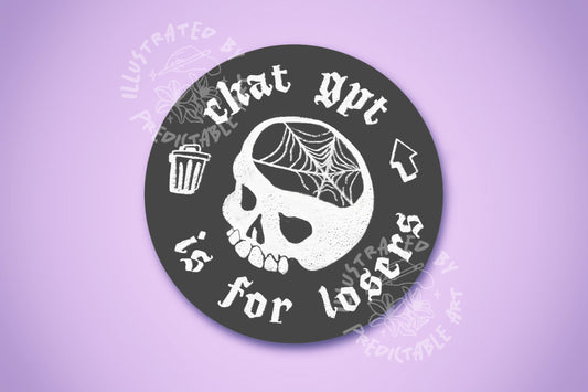 Chat GPT is for Losers | Illustrated Matte Vinyl Circle Sticker