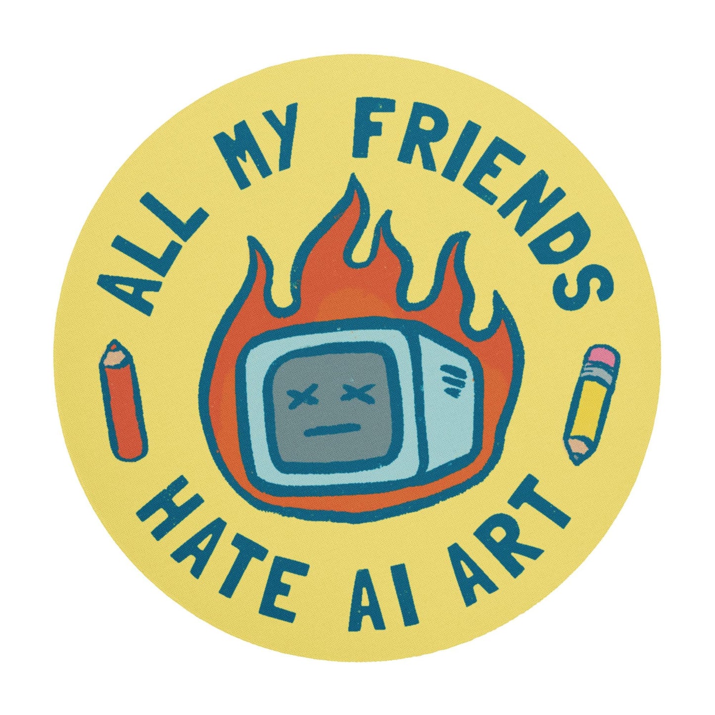 All My Friends Hate AI Art | Circle Printed Mousepad