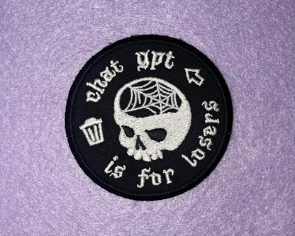 Chat GPT is for Losers | Embroidered Circle Patch