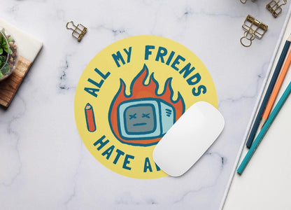 All My Friends Hate AI Art | Circle Printed Mousepad